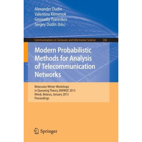 Modern Probabilistic Methods for Analysis of Telecommunication Networks: Belarusian Winter Workshops i..., Springer