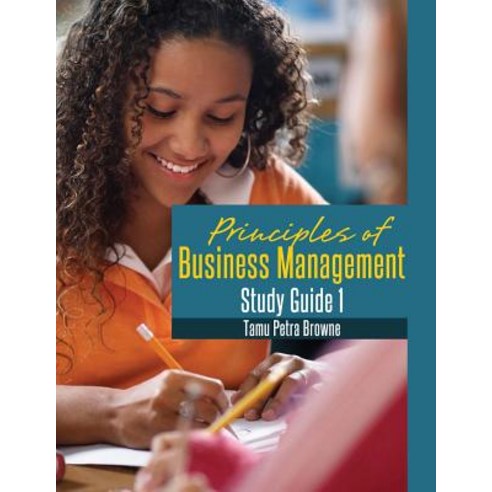 Principles of Business Management Study Guide 1: Revision Guide for A''Level and C.A.P.E. Students Pap..., Createspace Independent Publishing Platform