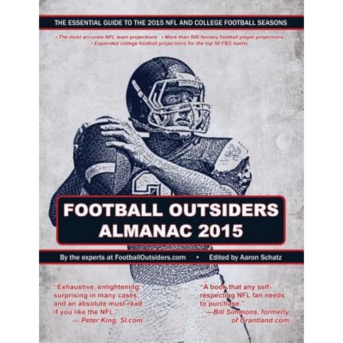 Football Outsiders Almanac 2015: The Essential Guide to the 2015 NFL ...