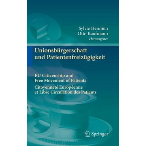 Unionsburgerschaft Und Patientenfreizugigkeit Citoyennete Europeenne Et Libre Circulation Des Patients..., Springer