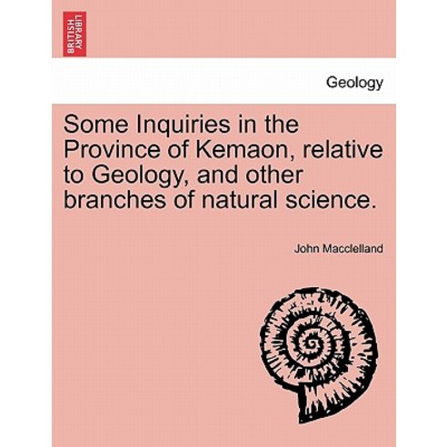 Some Inquiries in the Province of Kemaon Relative to Geology and Other Branches of Natural Science., British Library, Historical Print Editions