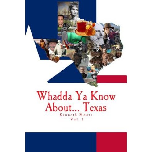 Whadda YA Know About... Texas?: Facts History Notables and Information from the Great State of Texa..., Createspace Independent Publishing Platform