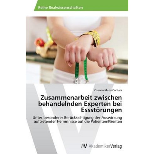 Zusammenarbeit Zwischen Behandelnden Experten Bei Essstorungen, AV Akademikerverlag