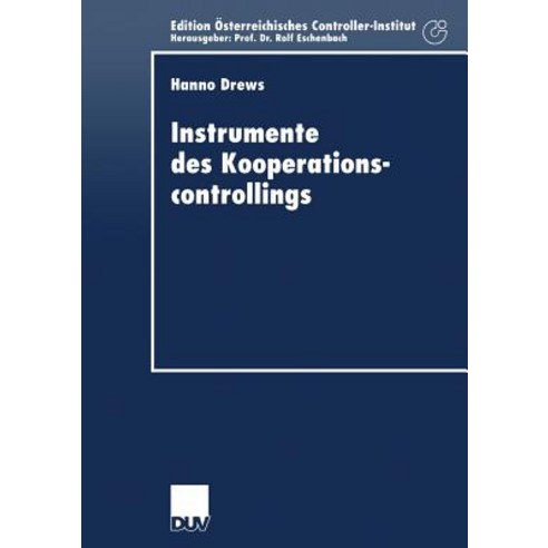 Instrumente Des Kooperationscontrollings: Anpassung Bedeutender Controllinginstrumente an Die Anforder..., Deutscher Universitatsverlag