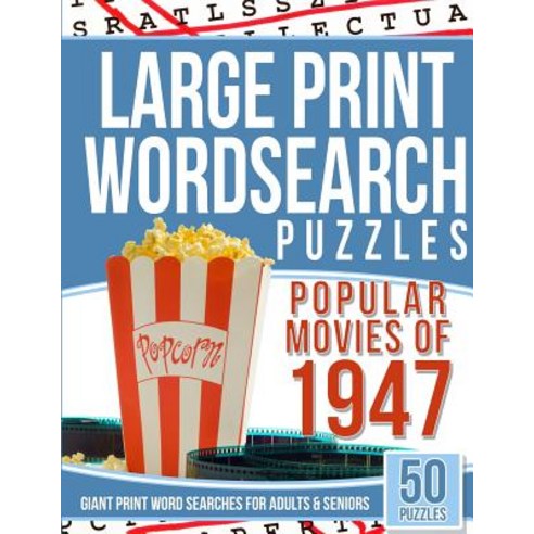 Large Print Wordsearches Puzzles Popular Movies of 1947: Giant Print Word Searches for Adults & Senior..., Createspace Independent Publishing Platform