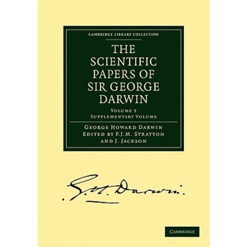 The Scientific Papers of Sir George Darwin:Figures of Equilibrium of Rotating Liquid and Geophy..., Cambridge University Press