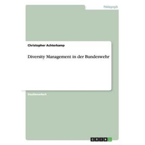 Diversity Management in Der Bundeswehr, Grin Publishing