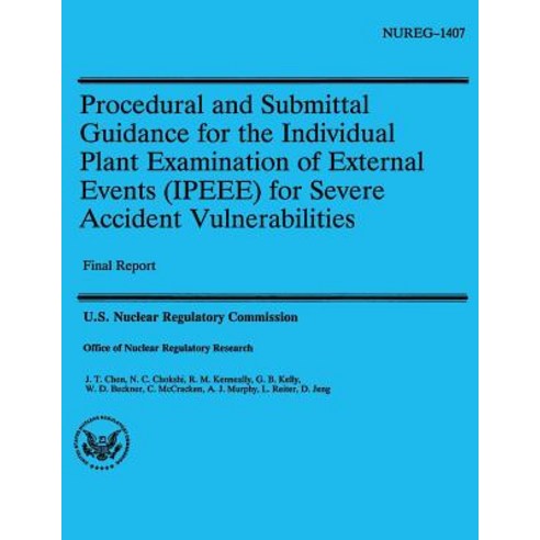 Procedural and Submittal Guidance for the Individual Plant Examination of External Events (Ipeee) for ..., Createspace