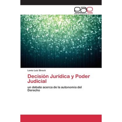 Decision Juridica y Poder Judicial, Editorial Academica Espanola