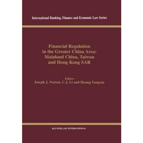 Financial Regulation in the Greater China Area: Mainland China Taiwan and Hong Kong Sar: Mainland Chi..., Kluwer Law International