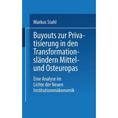 Buyouts Zur Privatisierung in Den Transformationslandern Mittel- Und Osteuropas: Eine Analyse Im Licht..., Deutscher Universitatsverlag
