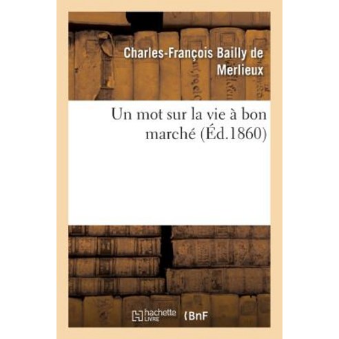 Un Mot Sur La Vie a Bon Marche, Hachette Livre Bnf