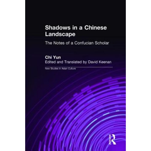 Shadows in a Chinese Landscape: Chi Yun''s Notes from a Hut for Examining the Subtle: Chi Yun''s Notes f..., Routledge