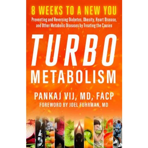 Turbo Metabolism: 8 Weeks to a New You: Preventing and Reversing Diabetes Obesity Heart Disease and..., New World Library