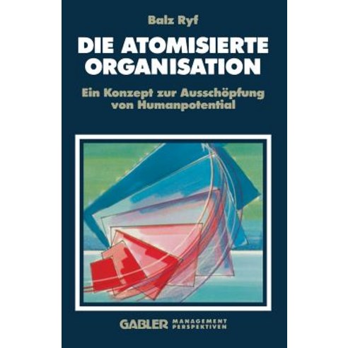 Die Atomisierte Organisation, Gabler Verlag