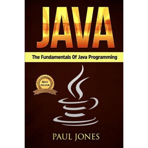 Java: The Fundamentals of Java Programming: A Complete Beginners Guide ...
