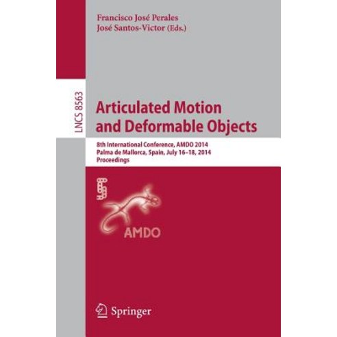 Articulated Motion and Deformable Objects: 8th International Conference Amdo 2014 Palma de Mallorca ..., Springer