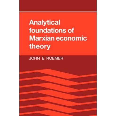 Analytical Foundations of Marxian Economic Theory, Cambridge University ...