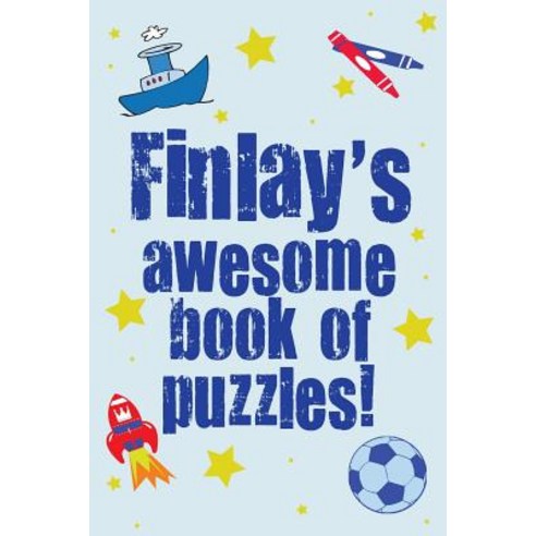 Finlay''s Awesome Book of Puzzles!: Children''s Puzzle Book Containing 20 Unique Personalised Name Puzzl..., Createspace Independent Publishing Platform
