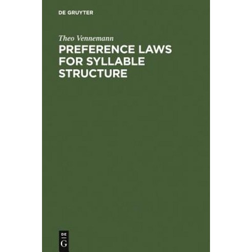 Preference Laws for Syllable Structure: And the Explanation of Sound Change with Special Reference to ..., Walter de Gruyter