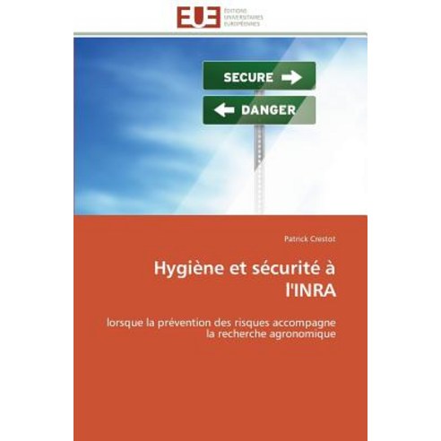 Hygiene Et Securite A L''Inra = Hygia]ne Et Sa(c)Curita(c) A L''Inra, Omniscriptum