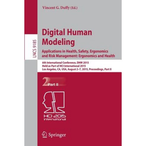 Digital Human Modeling: Applications in Health Safety Ergonomics and Risk Management: Ergonomics and..., Springer
