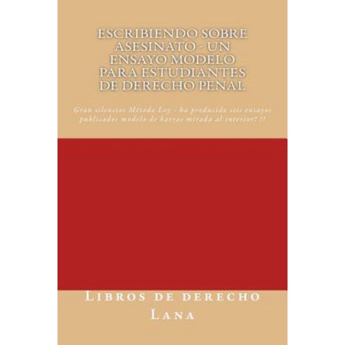 Escribiendo Sobre Asesinato - Un Ensayo Modelo Para Estudiantes de Derecho Penal: - Writers of Six Pub..., Createspace Independent Publishing Platform