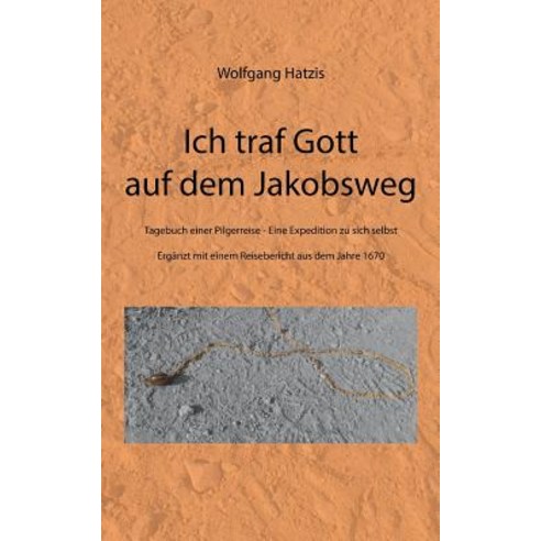Ich Traf Gott Auf Dem Jakobsweg, Books on Demand
