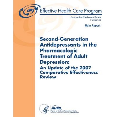 Second-Generation Antidepressants in the Pharmacologic Treatment of Adult Depression: An Update of the..., Createspace Independent Publishing Platform