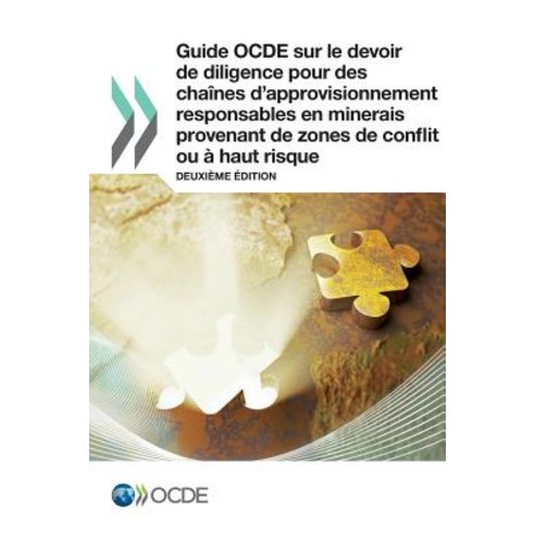 Guide Ocde Sur Le Devoir de Diligence Pour Des Chaines D''Approvisionnement Responsables En Minerais Pr..., Org. for Economic Cooperation & Development