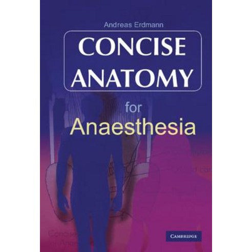 Concise Anatomy for Anaesthesia, Cambridge University Press