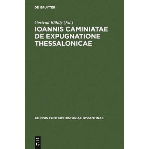 Ioannis Caminiatae de Expugnatione Thessalonicae, de Gruyter