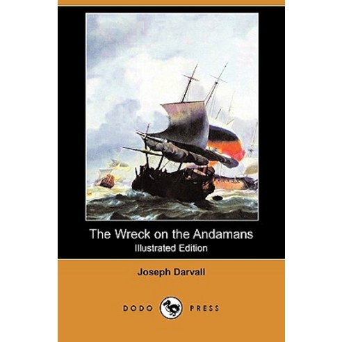 The Wreck on the Andamans (Illustrated Edition) (Dodo Press), Dodo Press