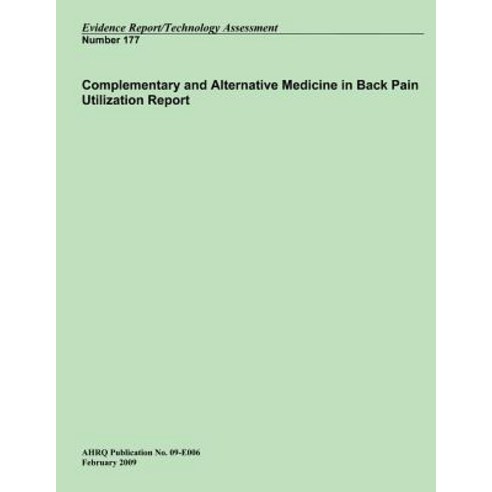 Complementary and Alternative Medicine in Back Pain Utilization Report, Createspace