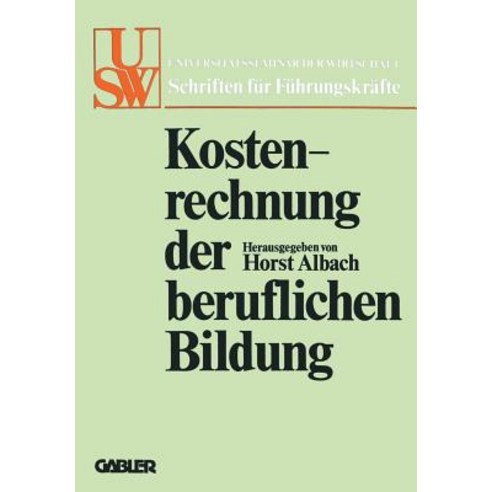 Kostenrechnung Der Beruflichen Bildung: Grundsatzfragen Und Praktische Probleme, Gabler Verlag