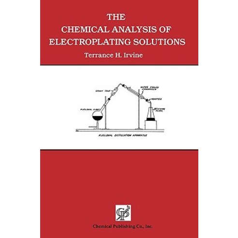 Chemical Analysis of Electroplating Solutions, Chemical Publishing Co