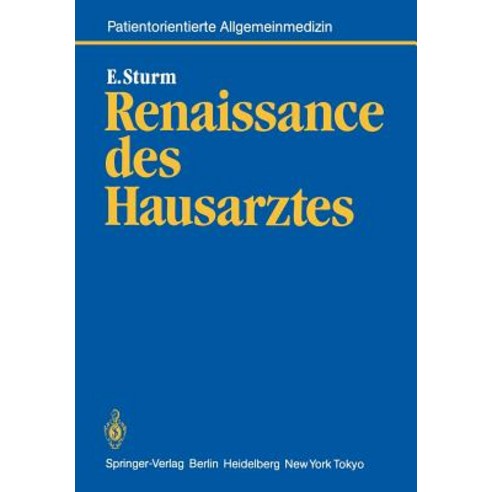 Renaissance Des Hausarztes: Konzept Fur Eine Wissenschaftliche Grundlegung Hausarztlicher Tatigkeit Un..., Springer