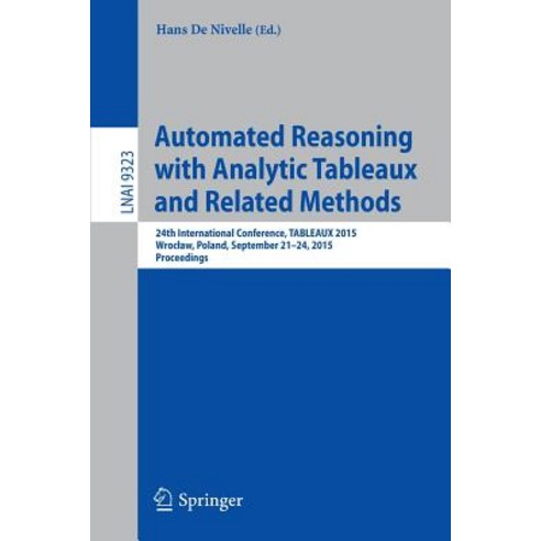 Automated Reasoning with Analytic Tableaux and Related Methods: 24th International Conference Tableau..., Springer