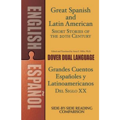 Great Spanish and Latin American Short Stories of the 20th Century/Grandes Cuentos Espanoles y Latinoa..., Dover Publications