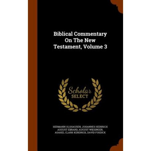 Biblical Commentary on the New Testament Volume 3, Arkose Press