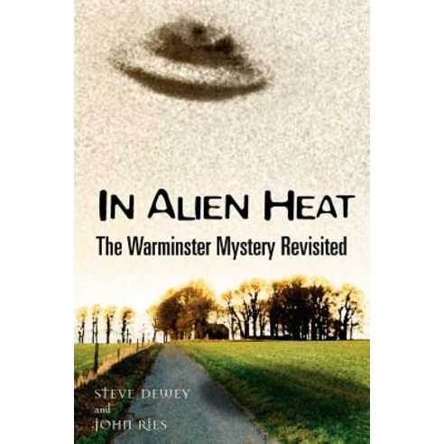In Alien Heat: The Warminster Mystery Revisited, Anomalist Books