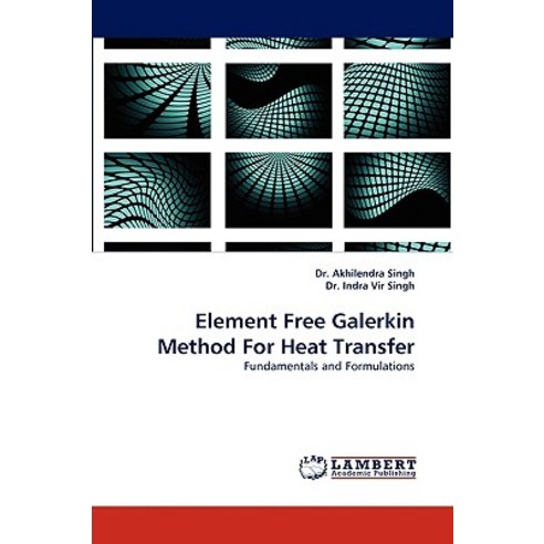 Element Free Galerkin Method for Heat Transfer, LAP Lambert Academic Publishing
