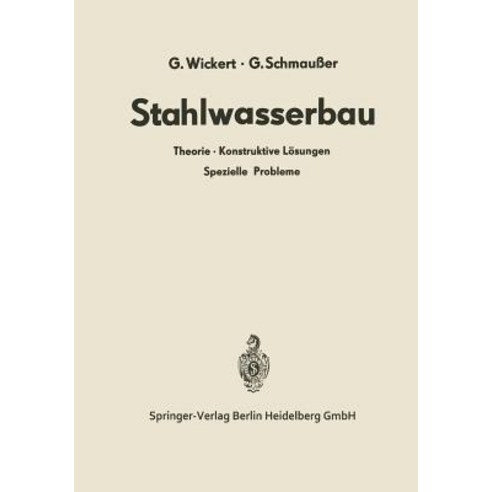 Stahlwasserbau: Theorie - Konstruktive Losungen Spezielle Probleme, Springer