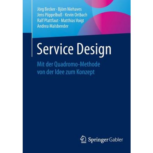 Service Design: Mit Der Quadromo-Methode Von Der Idee Zum Konzept, Springer Gabler