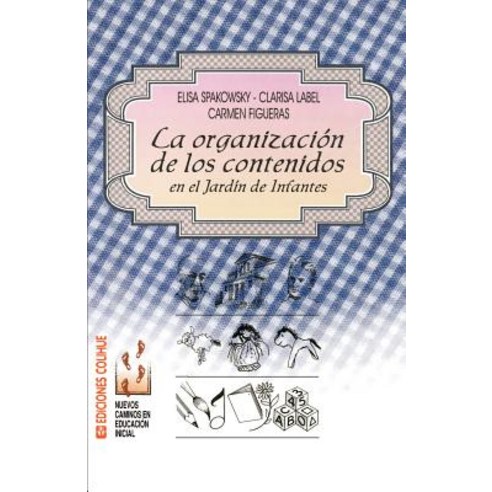 La Organizacion de Los Contenidos En El Jardin de Infantes, Ediciones Colihue