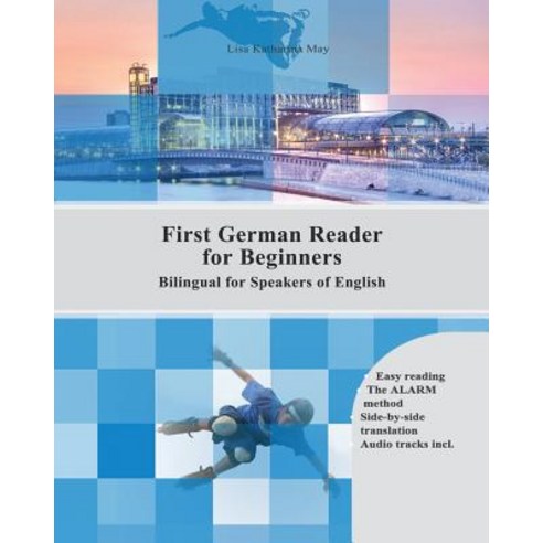 First German Reader for Beginners Bilingual for Speakers of English: First German Dual-Language Reader..., Createspace Independent Publishing Platform
