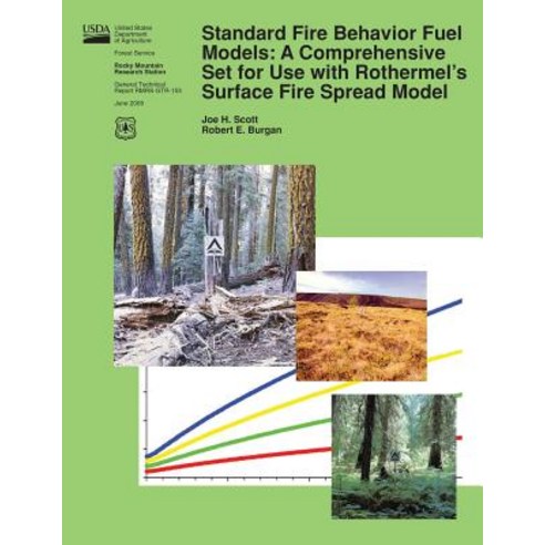 Standard Fire Behavior Fuel Models: A Comprehensive Set for Use with Rothermel''s Surface Fire Spread M..., Createspace Independent Publishing Platform