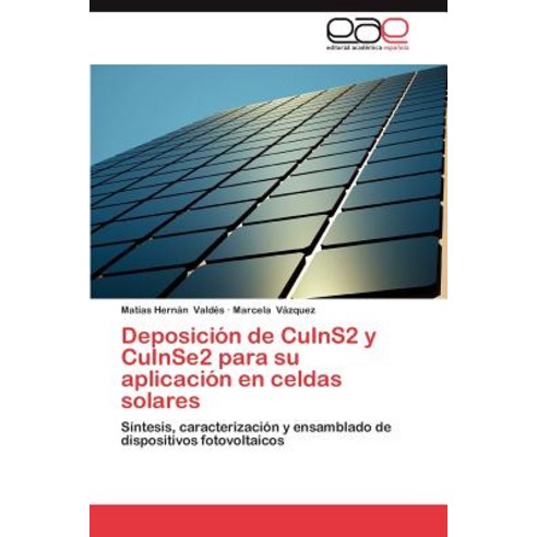 Deposicion de Cuins2 y Cuinse2 Para Su Aplicacion En Celdas Solares ...