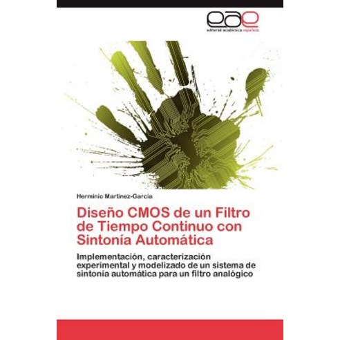Diseno CMOS de Un Filtro de Tiempo Continuo Con Sintonia Automatica, Eae Editorial Academia Espanola