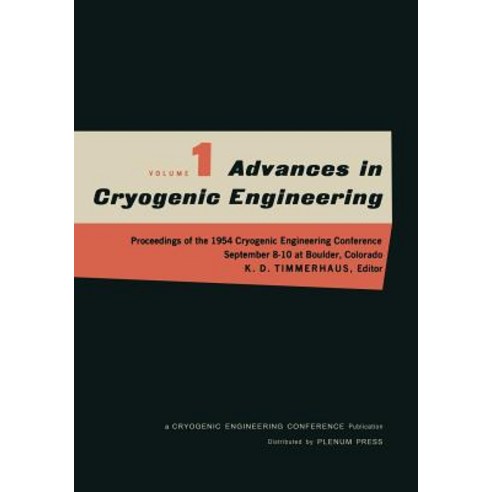Advances in Cryogenic Engineering: Proceedings of the 1954 Cryogenic Engineering Conference National B..., Springer